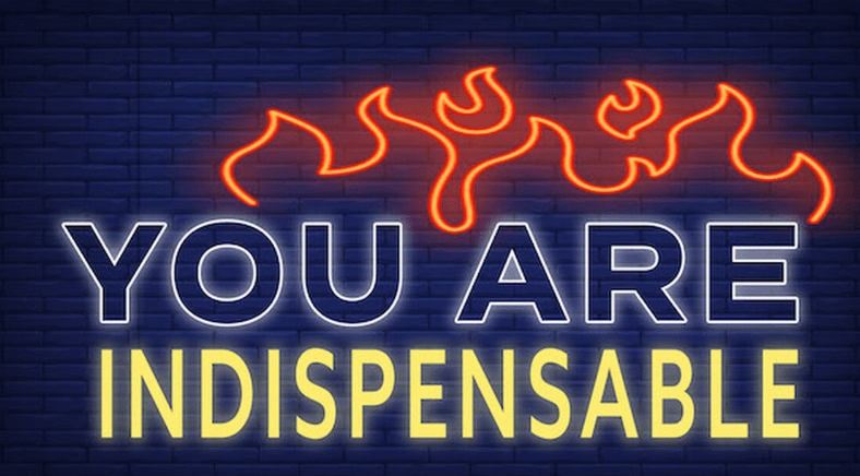 A navy blue background with "YOU ARE INDISPENSIBLE" written in bloc capitals and flames coming out of the top of the writing.